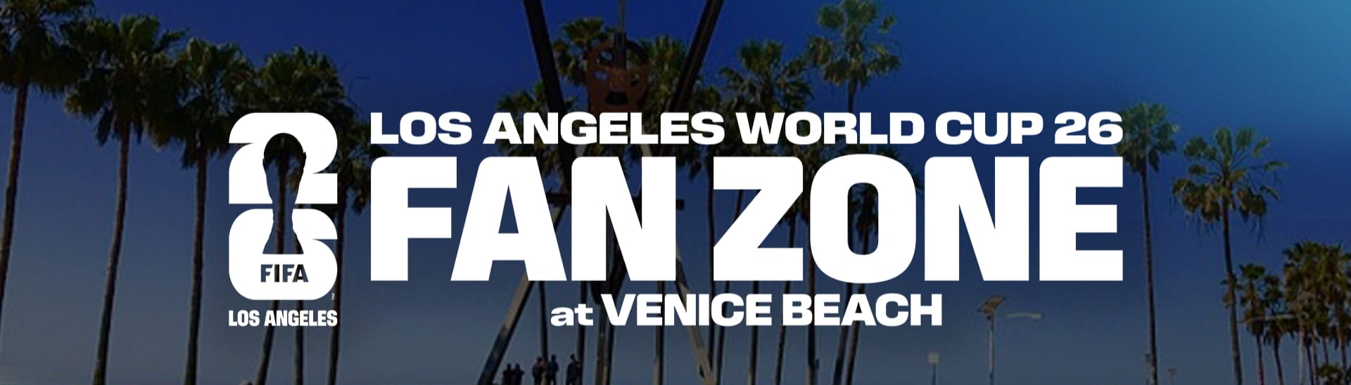 Los Angeles World Cup 2026 Fan Zone at Venice Beach